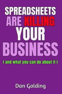 Spreadsheets Are Killing Your Business