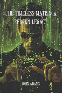 Timeless Matrix A Reborn Legacy