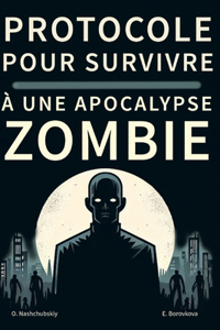 Protocole pour survivre à une apocalypse zombie.