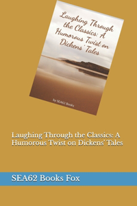 Laughing Through the Classics: A Humorous Twist on Dickens' Tales