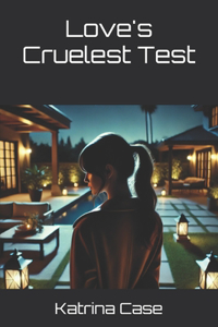Love's Cruelest Test