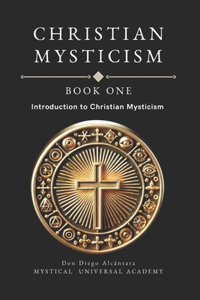 Christian Mysticism Book One