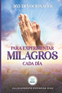 365 Devocionales Para Experimentar Milagros Cada Día