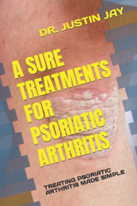 A Sure Treatments for Psoriatic Arthritis
