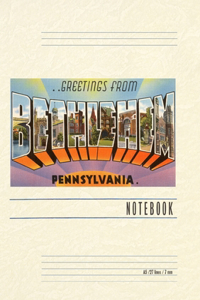 Vintage Lined Notebook Greetings from Bethlehem, Pennsylvania