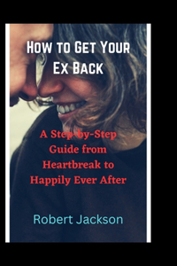 How to Get Your Ex Back