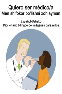 Español-Uzbeko Quiero ser médico/a - Men shifokor boʻlishni xohlayman Diccionario bilingüe de imágenes para niños