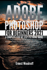 Adobe Photoshop for Beginners 2021
