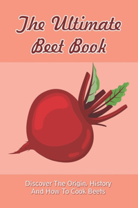The Ultimate Beet Book
