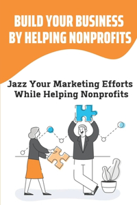 Build Your Business By Helping Nonprofits
