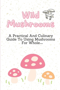 Wild Mushrooms