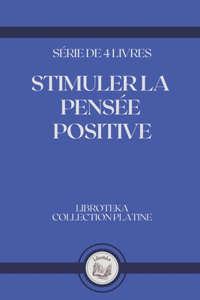 Stimuler La Pensée Positive