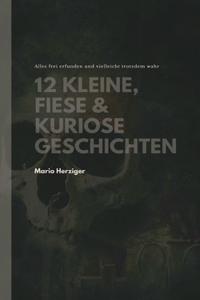 12 kleine, fiese & kuriose Geschichten