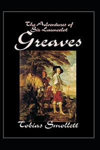The Life and Adventures of Sir Launcelot Greaves Annotated