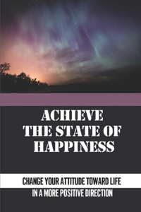 Achieve The State Of Happiness