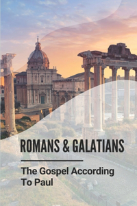 Romans & Galatians