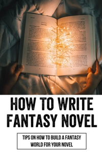 How To Write Fantasy Novels
