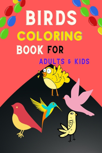 Birds coloring book for adults & kids: Relaxation Coloring Book for adults & Kids s: Coloring Books for birds lovers