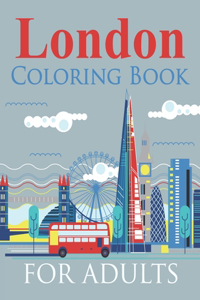 London Coloring Book For Adults: London Coloring Book For Girls