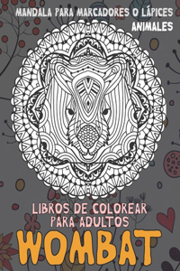 Libros de colorear para adultos - Mandala para marcadores o lápices - Animales - Wombat