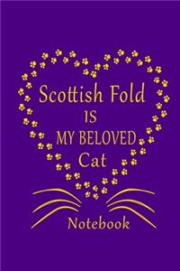 Scottish Fold Is My Beloved Cat Notebook