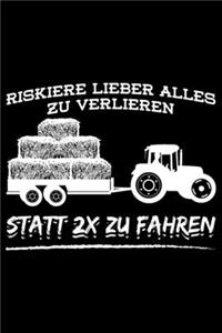 Riskiere Lieber Alles Zu Verlieren Statt 2x Zu Fahren