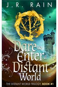 Dare to Enter a Distant World