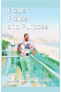 Prayer Praise and Purpose