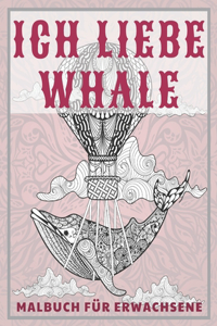 Ich liebe Whale - Malbuch für Erwachsene
