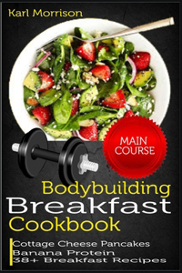 Bodybuilding Breakfast Cookbook