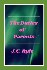 The Duties of Parents illustrated