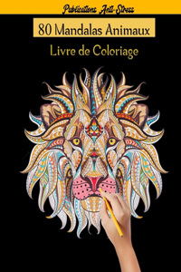 80 Mandalas Animaux Livre de Coloriage