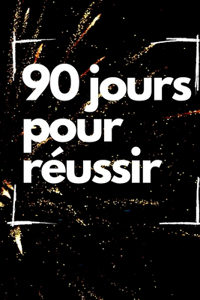 90 jours pour réussir