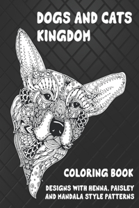 Dogs and Cats kingdom - Coloring Book - Designs with Henna, Paisley and Mandala Style Patterns