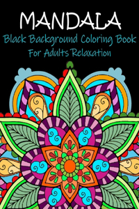 Mandala Black Background Coloring Book For Adults Relaxation
