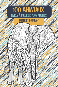 Livres à colorier pour adultes - Drôle et inspirant - 100 animaux