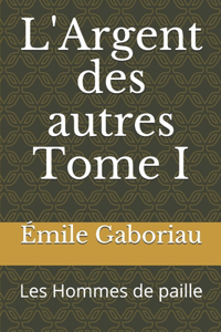 L'Argent des autres Tome I