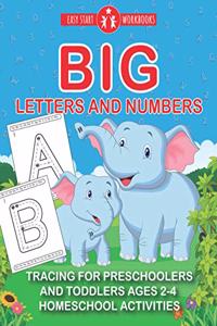 Big Letters And Numbers. Tracing For Preschoolers And Toddlers Ages 2-4.
