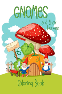 Gnomes And Their Homes Coloring Book