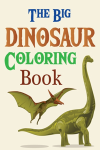 The Big Dinosaur Coloring Book