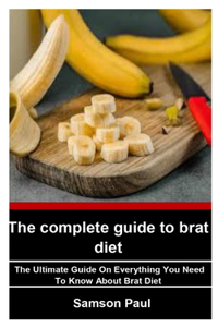 The Complete Guide to Brat Diet