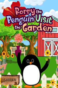 Rorry the Penguin Visit the Garden