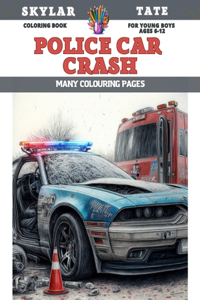Coloring Book for young boys Ages 6-12 - Police Car crash - Many colouring pages