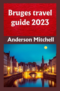 Bruges travel guide 2023