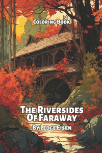 Riversides Of Faraway Coloring Book