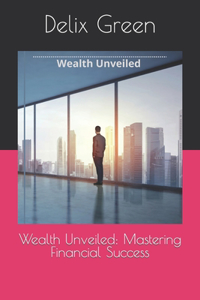 Wealth Unveiled
