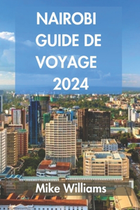 Nairobi Guide de Voyage 2024