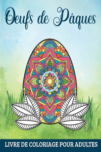 Oeufs de Pâques Livre de Coloriage pour Adultes