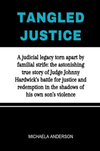 Tangled Justice