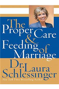 The Proper Care and Feeding of Marriage